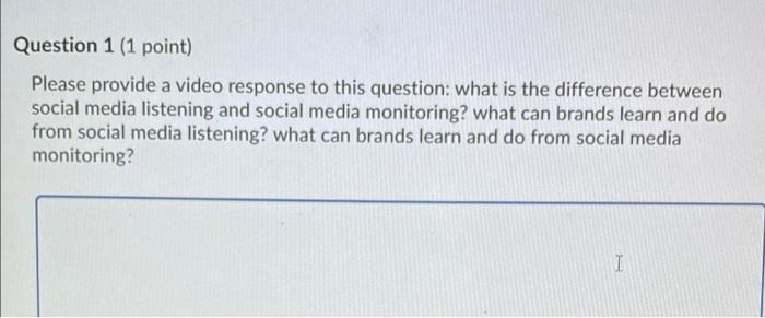 Question 1 (1 point) Please provide a video