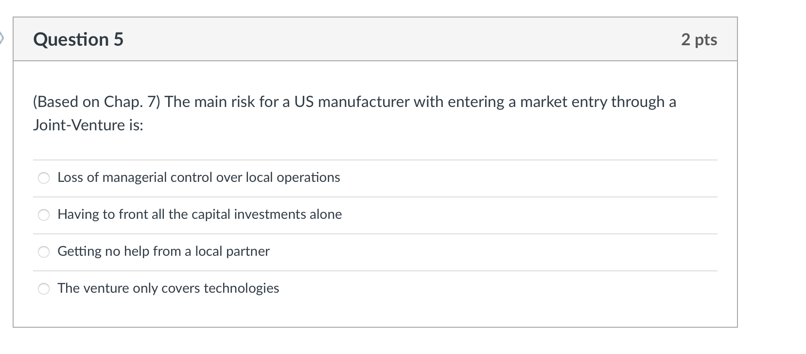 Question 5 2 pts (Based on Chap. 7) The main risk