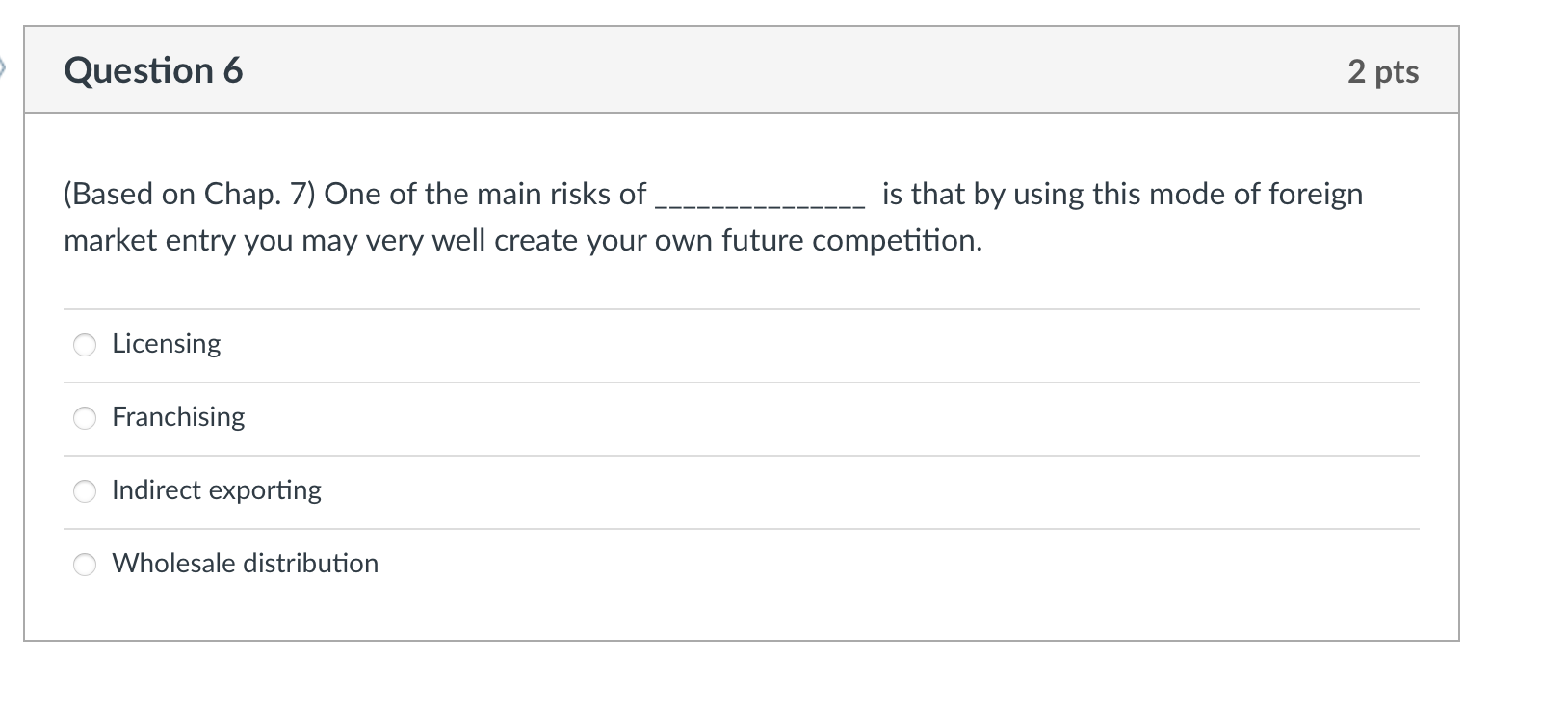 Question 5 2 pts (Based on Chap. 7) The main risk
