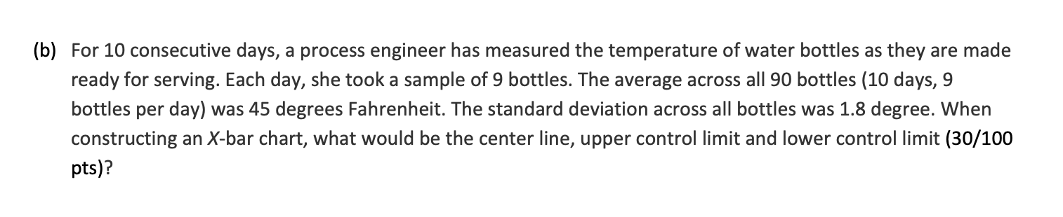 (b) For 10 consecutive days, a process engineer