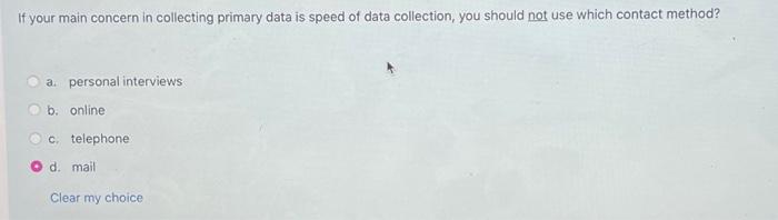 If your main concern in collecting primary data