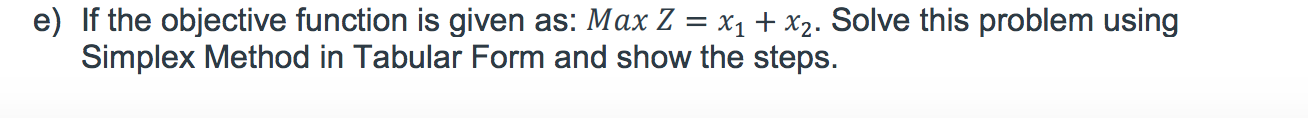 If the objective function is given as: = X1 + X2.