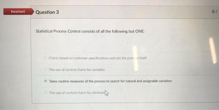 Incorrect Question 3 07 Statistical Process