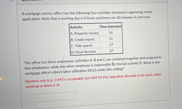 - A mortgage service office has the following