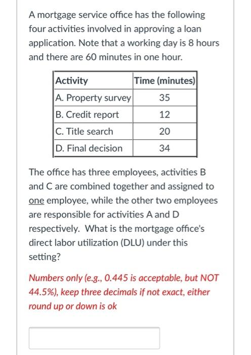 A mortgage service office has the following four