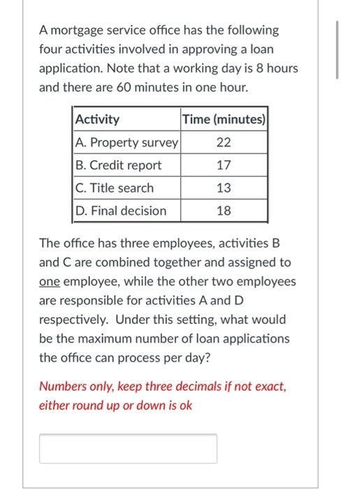 A mortgage service office has the following four