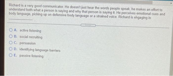 Richard is a very good communicator. He doesn't