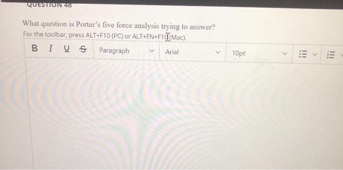 QUESTION 48 What question is Porter's five force