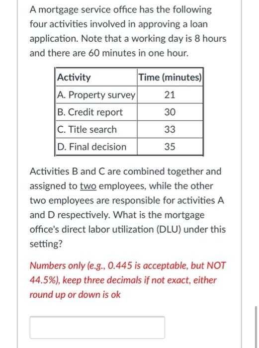 A mortgage service office has the following four