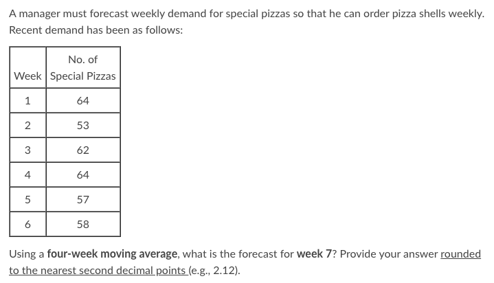 A manager must forecast weekly demand for special