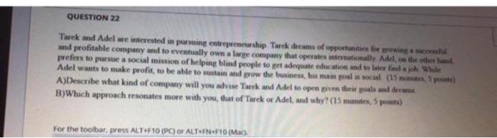 QUESTION 22 Turek and Adel we interested in