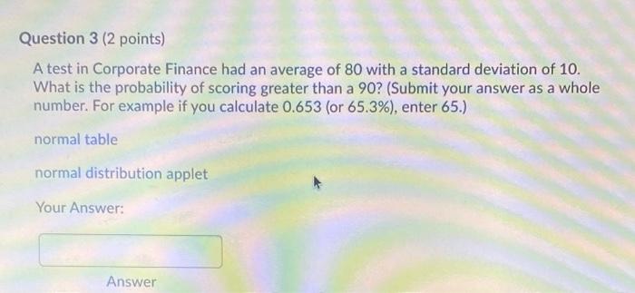 Question 3 (2 points) A test in Corporate Finance