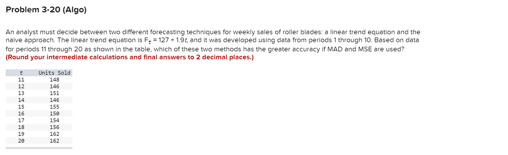 An analyst must decide between two different