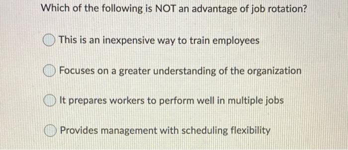 Which of the following is NOT an advantage of job