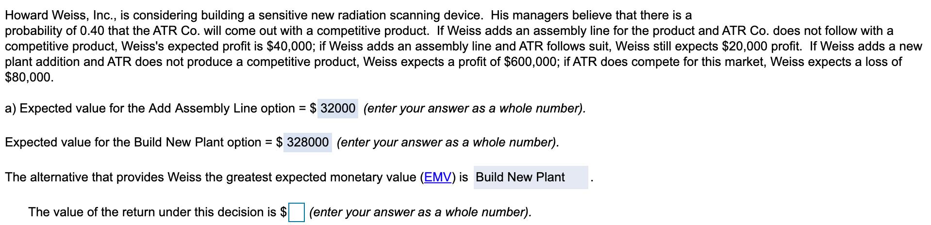 Howard Weiss, Inc., is considering building a