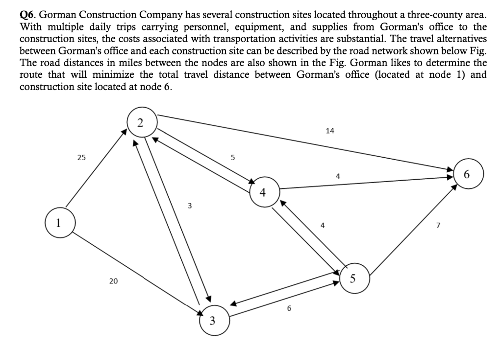 Q6. Gorman Construction Company has several