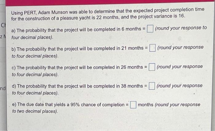 Using PERT, Adam Munson was able to determine