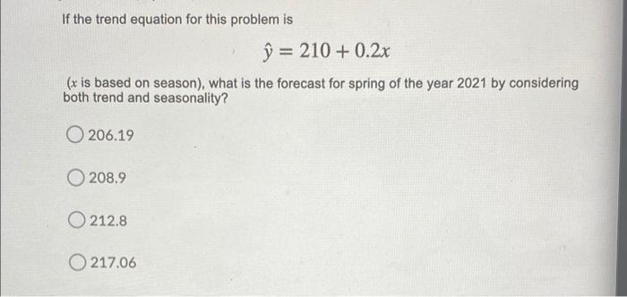 If the trend equation for this problem is = 210+