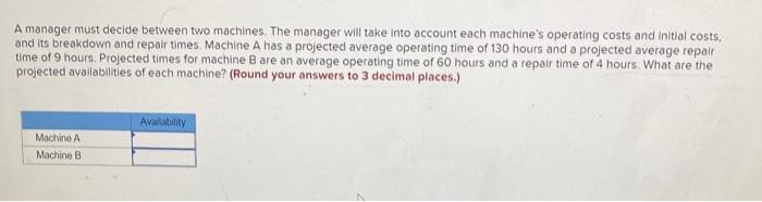 A manager must decide between two machines. The