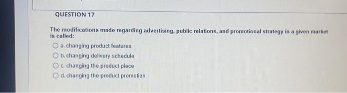 QUESTION 17 The modifications made regarding