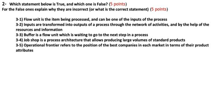 2- Which statement below is True, and which one