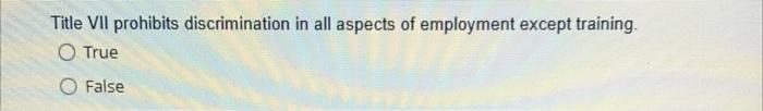Title VII prohibits discrimination in all aspects
