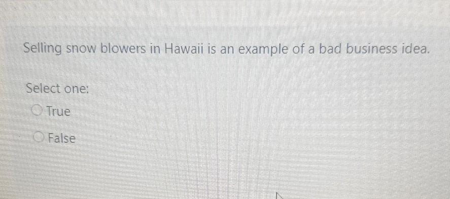 Selling snow blowers in Hawaii is an example of a