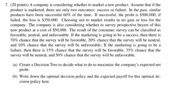 7. (20 points) A company is considering whether