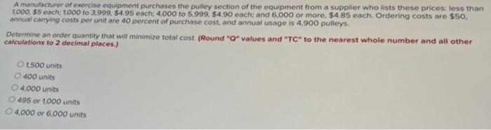 A manufacturer of exercise equipment purchases