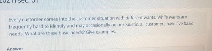 Every customer comes into the customer situation