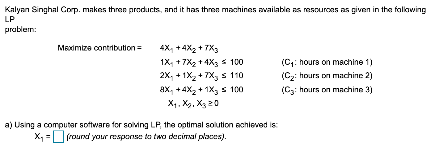 Kalyan Singhal Corp. makes three products, and it