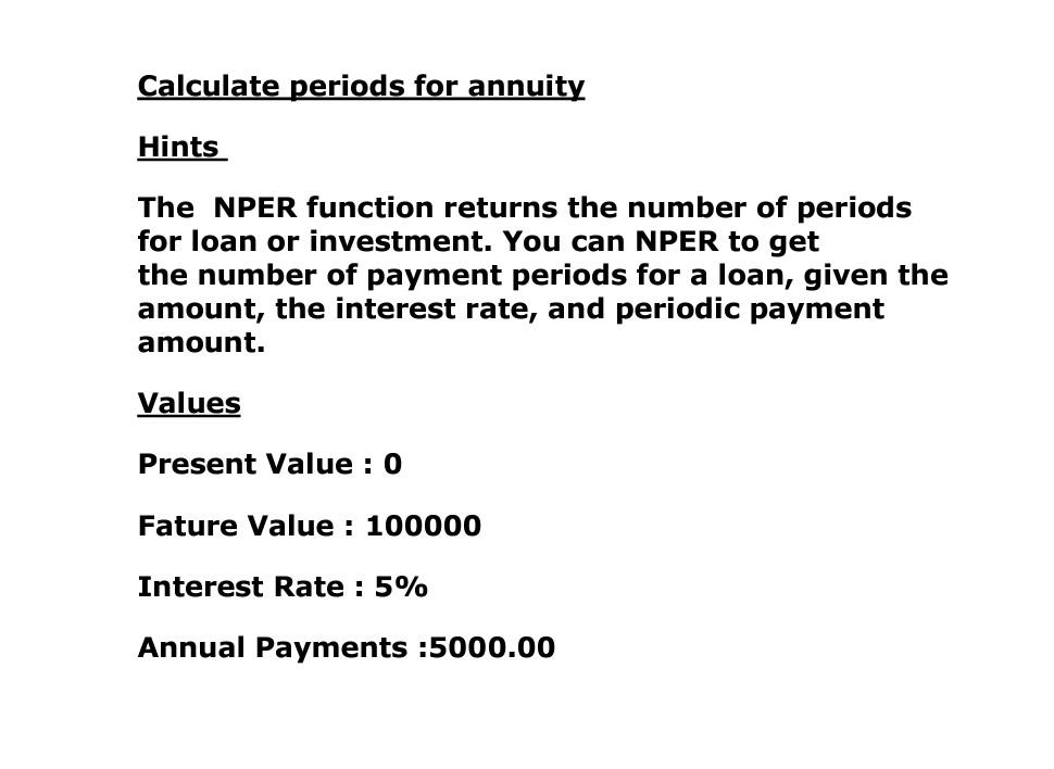 Calculate periods for annuity Hints The NPER