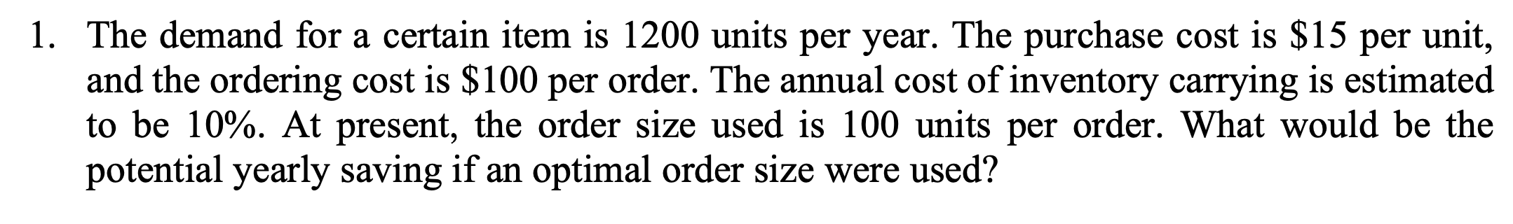 1. The demand for a certain item is 1200 units