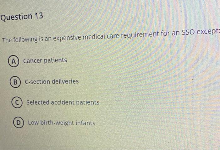 Question 13 The following is an expensive medical