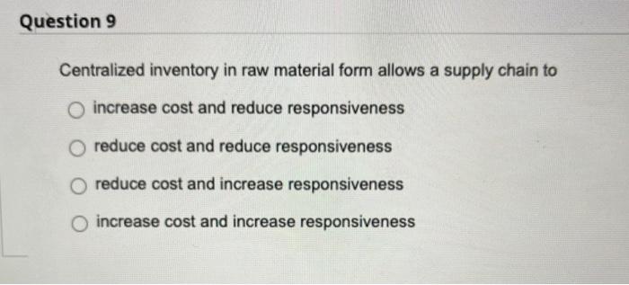 Question 9 Centralized inventory in raw material
