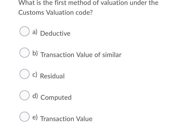 What is the first method of valuation under the