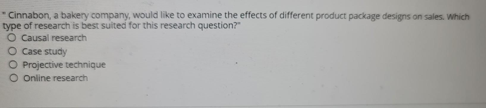 Cinnabon, a bakery company, would like to examine