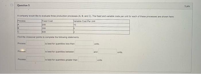 Question 5 1 pts A company would like to evaluate