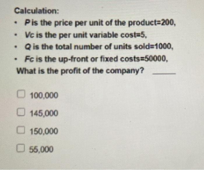 Calculation: - P is the price per unit of the