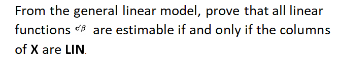 From the general linear model, prove that all
