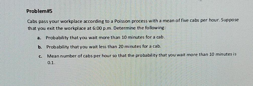 Problem#S Cabs pass your workplace according to a