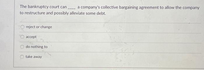 The bankruptcy court can a company's collective