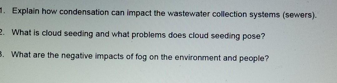 1. Explain how condensation can impact the