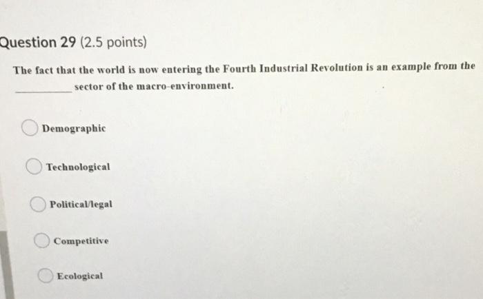 Question 29 (2.5 points) The fact that the world