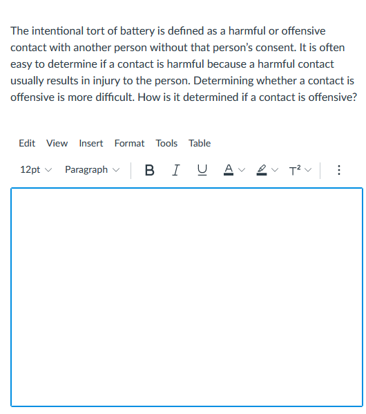 The intentional tort of battery is defined as a