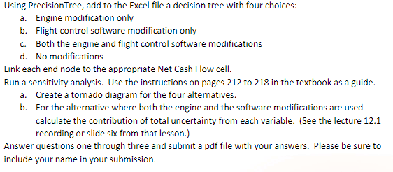 Using Precision Tree, add to the Excel file a