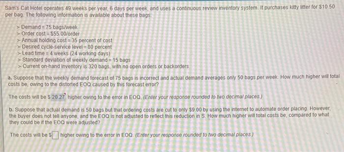 Sam's Cat Hotel operates 49 weeks per year, 6