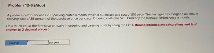 Problem 12-6 (Algo) A produce distributor uses