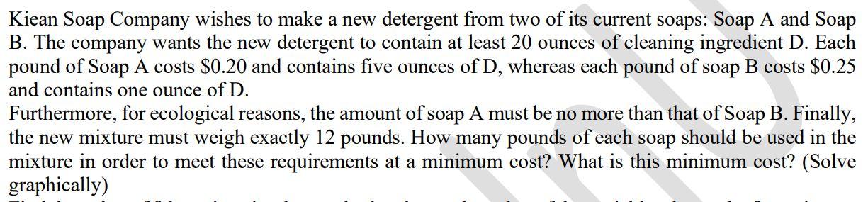 Kiean Soap Company wishes to make a new detergent