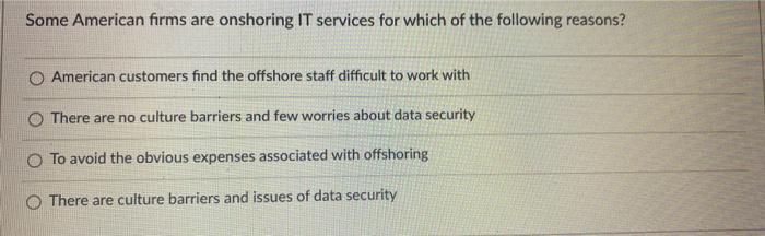4 Some American firms are onshoring IT services